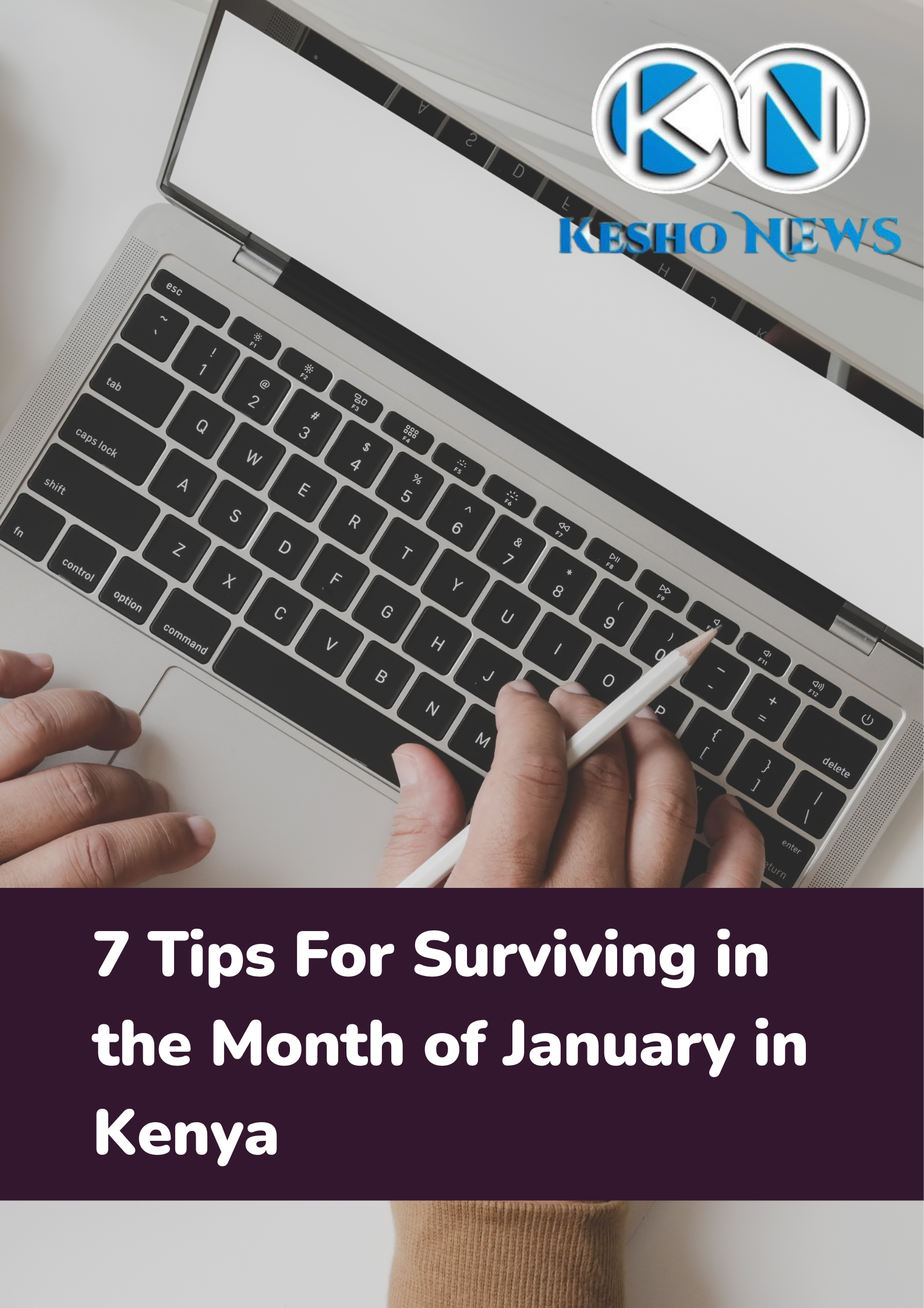 7 Tips For Surviving in the Month of January in Kenya