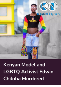 Kenyan Model and LGBTQ Activist Edwin Chiloba Murdered